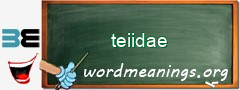 WordMeaning blackboard for teiidae